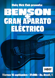BENSON
+ GRAN APARATO ELÉCTRICO 
VIERNES 16 de SEPTIEMBRE. 21h. 