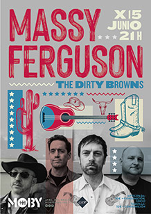 MASSY FERGUSON
+ The Dirty Browns 
MIÉRCOLES 15 de JUNIO. 21h. 