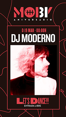 Moby Clubbing presenta
DJ MODERNO 
INDIE - DANCE DJ SET	
DOMINGO 19 de MARZO. 23h.