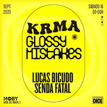 Moby Clubbing presenta
KRMA X GLOSSY MISTAKES 
LUCAS BICUDO + SENDA FATAL
SÁBADO 16 de SEPTIEMBRE. 00:00h.
