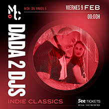 MOBY CLUBBING:
dAdA 2 DJs · Indie Classics	
VIERNES 9 de FEBRERO. 00h.

