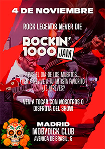 ROCKIN'1000 JAM SESSION.
ROCK LEGENDS NEVER DIE 
MIÉRCOLES 4 de NOVIEMBRE. 20h.